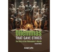 Dilemmas That Give Ethics: The Story of the Philosopher's Morals