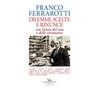 Dilemmi, scelte e rinunce con l'aiuto del caso e delle circostanze - Ferra...