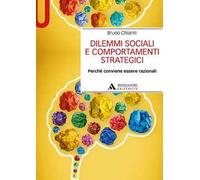 Dilemmi sociali e comportamenti strategici. Perché conviene essere razionali