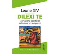 Dilexi te. Esortazione apostolica sull’amore verso i poveri