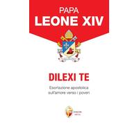 Dilexi te. Esortazione apostolica sull'amore verso i poveri