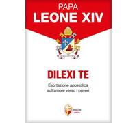 Dilexi te. Esortazione apostolica sull'amore verso i poveri
