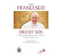 Dilexit nos. Lettera enciclica sull’amore umano e divino del cuore di Gesù Cristo