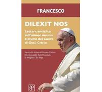 Dilexit nos. Lettera enciclica sull’amore umano e divino del cuore di Gesù Cristo