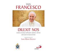 Dilexit nos. Lettera enciclica sull’amore umano e divino del cuore di Gesù Cristo