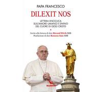 Dilexit nos. Lettera enciclica sull’amore umano e divino del cuore di Gesù Cristo