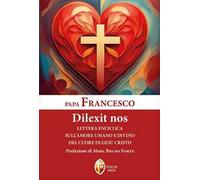 Dilexit nos. Lettera enciclica sull'amore umano e divino del cuore di Gesù Cristo