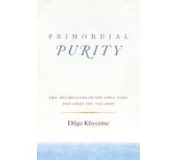 Dilgo Khyentse Primordial Purity (Tascabile)