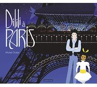 Dilili à Paris: Le grand album