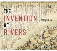 Dilip da Cunha The Invention of Rivers (Copertina rigida)
