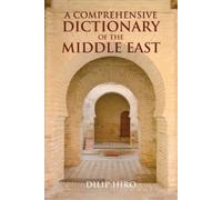 Dilip Hiro A Comprehensive Dictionary of the Middle East (Tascabile)