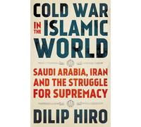 Dilip Hiro Cold War in the Islamic World (Tascabile)