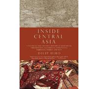 Dilip Hiro Inside Central Asia (Tascabile)
