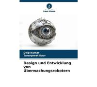 Dilip Kumar Tarunpreet Design und Entwicklung von Überwachungsrobo (Tascabile)