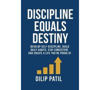 Dilip Patil Discipline Equals Destiny (Tascabile) Self-Discipline Blueprint