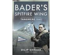 Dilip Sarkar Bader's Spitfire Wing: Tangmere 1941 (Copertina rigida)