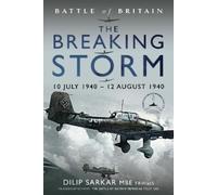 Dilip Sarkar Battle of Britain The Breaking Storm (Copertina rigida)