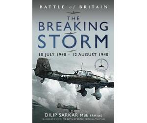 Dilip Sarkar Battle of Britain The Breaking Storm (Copertina rigida)
