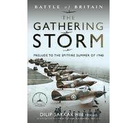 Dilip Sarkar Battle of Britain The Gathering Storm (Copertina rigida)