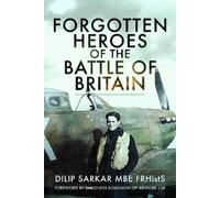 Dilip Sarkar Forgotten Heroes of the Battle of Britain (Copertina rigida)