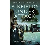 Dilip Sarkar MBE Battle of Britain Airfields Under Attack (Copertina rigida)
