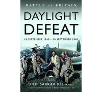 Dilip Sarkar MBE Battle of Britain Daylight Defeat (Copertina rigida)