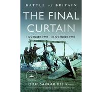 Dilip Sarkar MBE FRHistS FR Battle of Britain The Final Curt (Copertina rigida)
