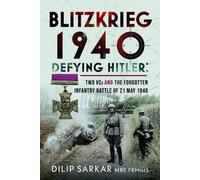 Dilip Sarkar MBE FRHistS FRAeS Blitzkrieg 1940 (Copertina rigida)