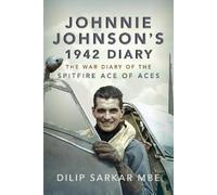 Dilip Sarkar MBE Johnnie Johnson's 1942 Diary (Copertina rigida)