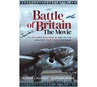 Dilip Sarkar MBE Robert J Rudhall Battle of Britain The Movie (Copertina rigida)