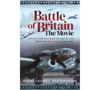 Dilip Sarkar MBE Robert J Rudhall Battle of Britain The Movie (Copertina rigida)