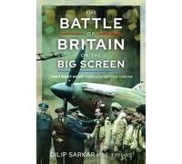 Dilip Sarkar The Battle of Britain on the Big Screen (Copertina rigida)