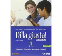 Dilla giusta! Vol. A-Q-Test d'ingresso-Schemi di sintesi e ripasso. Ediz. blu. Per la Scuola media. Con DVD