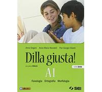 Dilla giusta! Vol. A1-A2-Test d'ingresso-Schemi di sintesi e ripasso-B. Con e-book. Con espansione online. Per la Scuola media