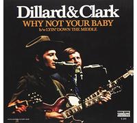 Dillard & Clark - Why Not Your Baby