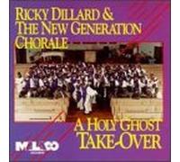 Dillard, Ricky & New Generation - Holy Ghost Take-Over