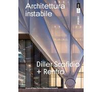 Diller Scofidio + Renfro. Architettura instabile. Ediz. illustrata