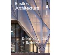 Diller Scofidio + Renfro. Restless architecture. Ediz. illustrata - Ciorra...