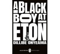 Dillibe Onyeama A Black Boy at Eton (Tascabile) Black Britain: Writing Back