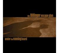 Dillinger Escape Pla - Under The Running Board