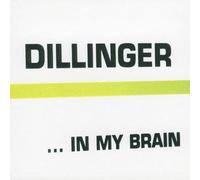 DILLINGER - IN MY BRAIN