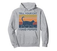 Dillo al Tuo Gatto I Said Pspsps Cat Lover Vintage Felpa con Cappuccio