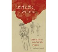 Dillon Carroll Invisible Wounds (Copertina rigida)
