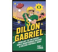 Dillon Gabriel: From UCF to the Ducks: How a Quarterback Became a College Football Hero
