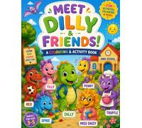 Dilly the Dinosaur: Meet Dilly and Friends (Book 1): A Colouring & Activity Book