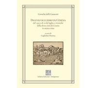 Diluvio successo in Cesena del 1525 a dì 10 de luglio, e croniche della detta città di Cesena in ottava rima