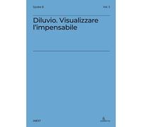 Diluvio. Visualizzare l'impensabile - [Anteferma Edizioni]