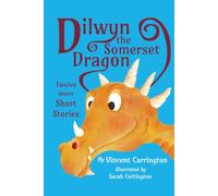 Dilwyn the Somerset Dragon 2: Twelve more stories