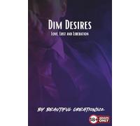 Dim Desires: Love, Lust and Liberation (Full Book)