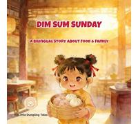 Dim Sum Sunday: A Bilingual Story about Dim Sum & Family